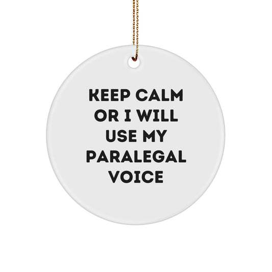 Funny Paralegal Gifts from Mom for Friends and Coworkers - Keep Calm Or I Will Use My Paralegal Voice Circle Ornament for Christmas - Image 1