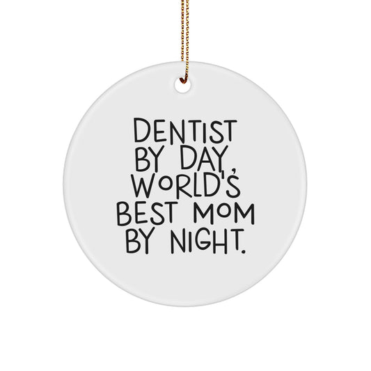 Funny Dentist Gifts from Mom for World's Best Dentist by Christmas - Circle Ornament - Image 1