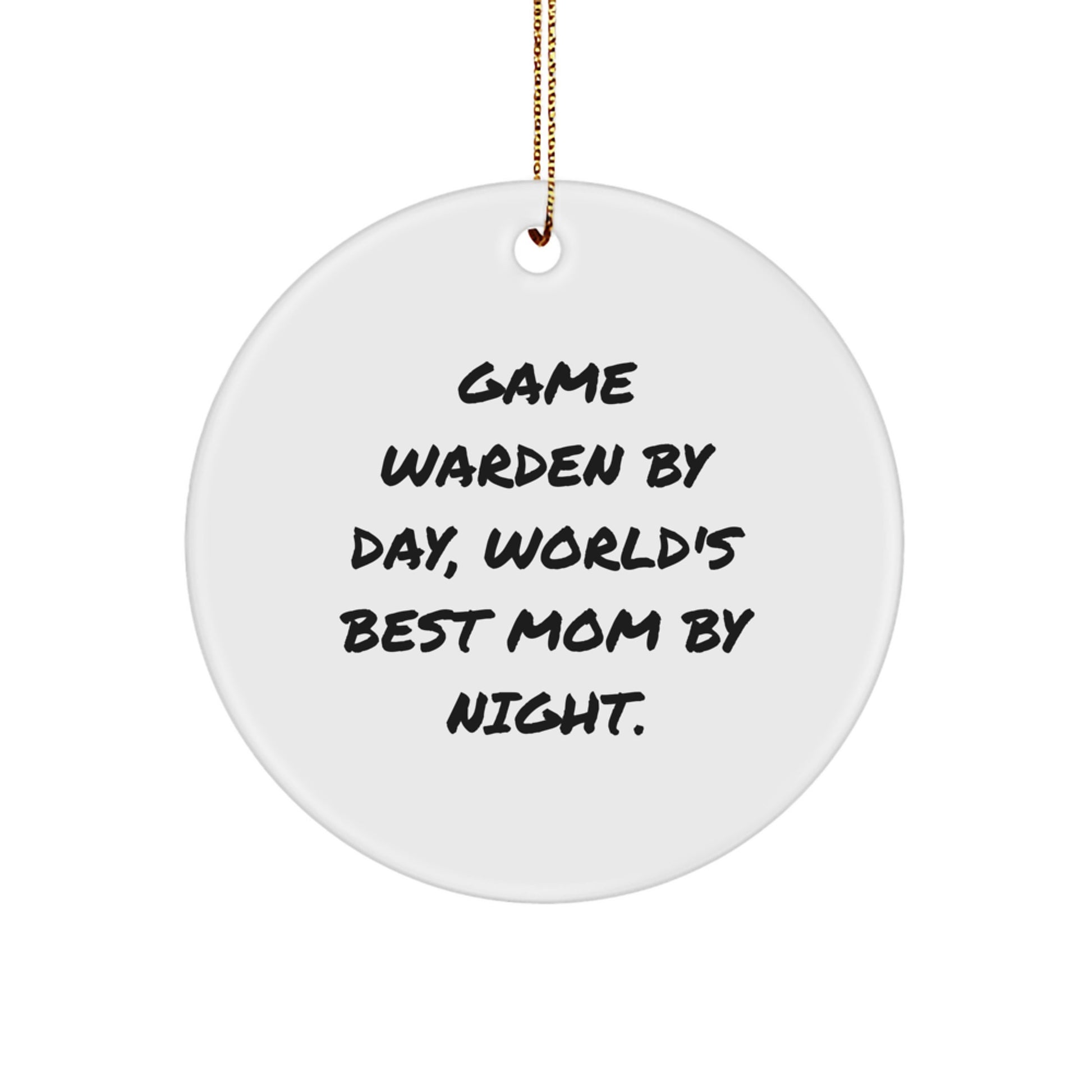Funny Game Warden Gifts from Mom, World's Best Game Warden By Day, Gift for Game Warden By Night, Circle Ornament - Image 1