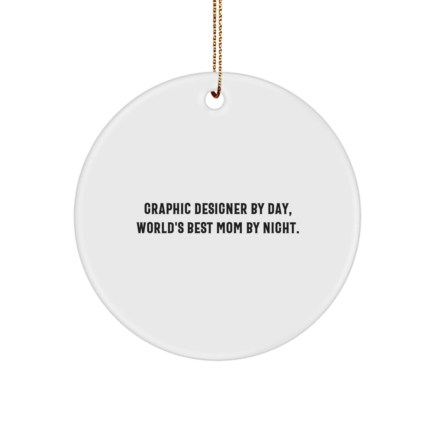 Graphic Designer Christmas Unique Gifts from Mom, Funny Circle Ornament 'Graphic Designer By Day, World's Best Mom By Night', Graphic Designer Present - Image 1