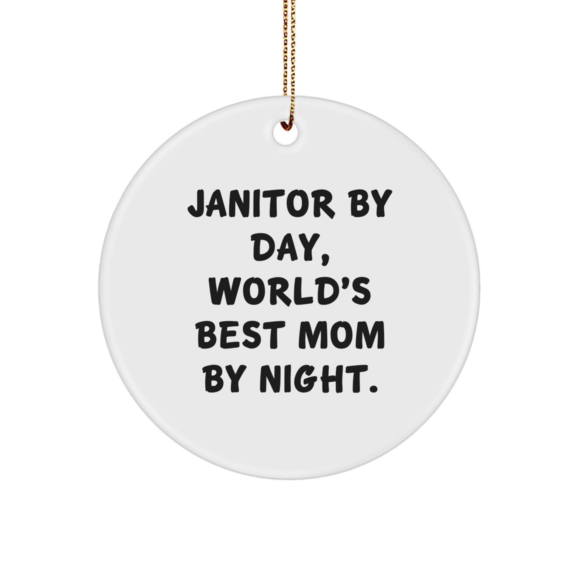 Janitor Gifts for Men, Circle Ornament with Funny Quote, Gifts from Mom, Unique Christmas Unique Gifts - Image 1