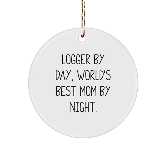 Logger Gifts, Circle Ornament, Funny Quote - Gifts from Mom to Logger, World's Best Mom By Night. - Christmas Unique Gifts - Image 1