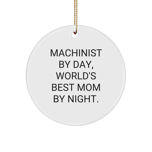 Machinist Gifts from Friends and Family - 'Machinist By Day, World's Best Mom By Night.' Christmas Circle Ornament - Image 1