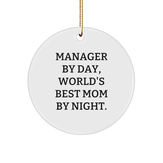 Manager By Day, World's Best Mom By Night. Funny Circle Ornament, Manager Gifts, Gifts from Mom, Gifts for Manager, Unique Christmas Unique Gifts - Image 1