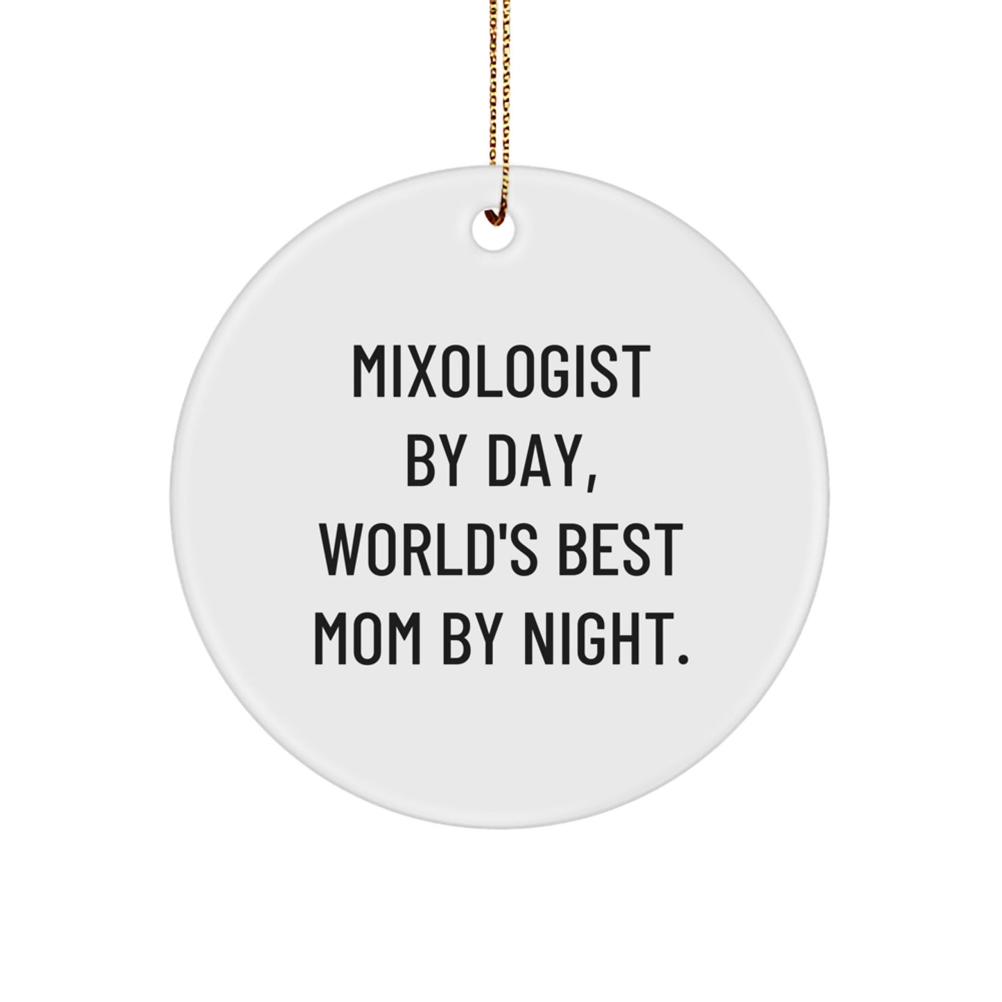 Funny Mixologist Gifts from Mom, World's Best Mom By Night Circle Ornament for Men, Women, Friends, or Coworkers - Christmas Unique Presents for Mixologist Enthusiasts - Image 1