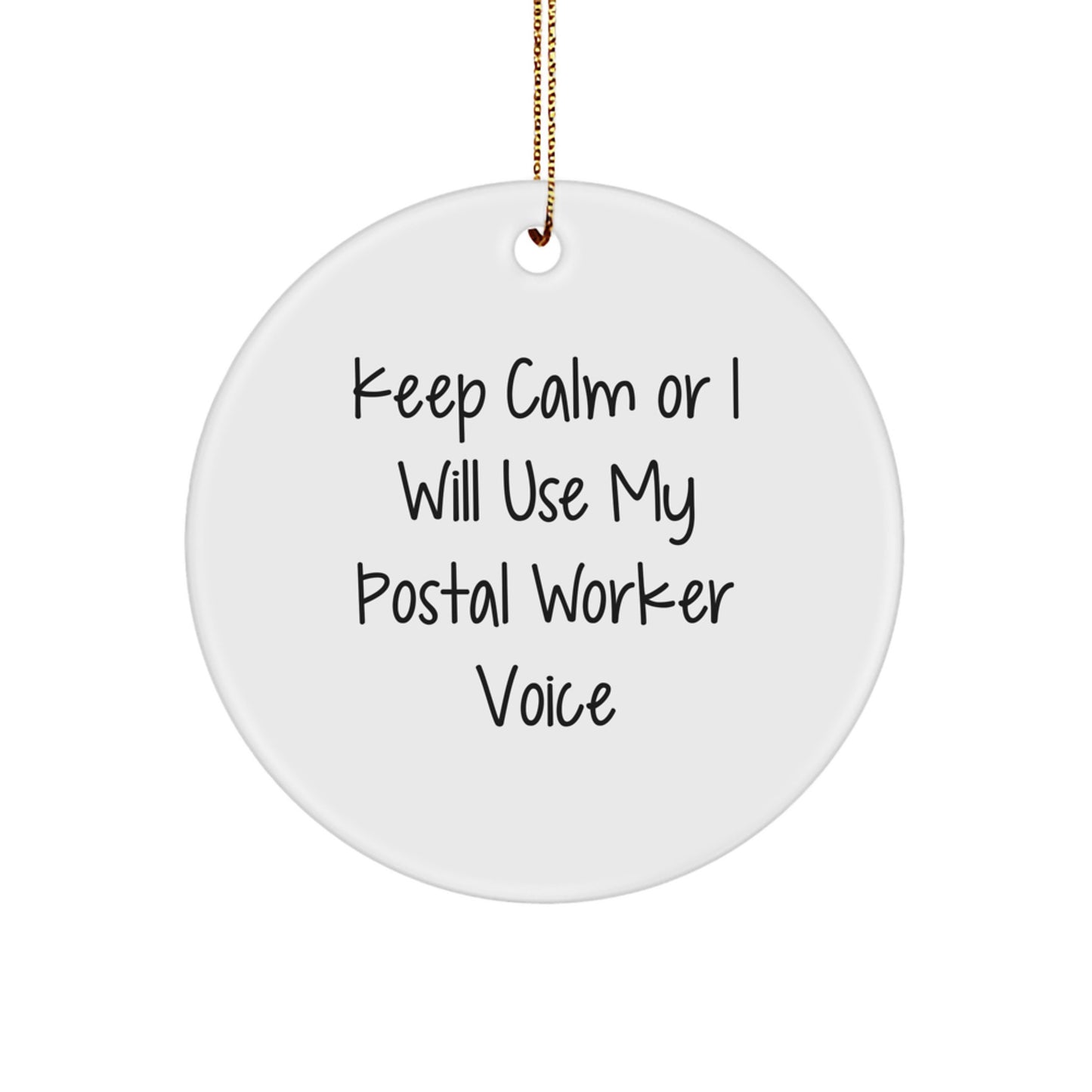 Funny Postal Worker Gifts from Friends for Men with Keep Calm Or I Will Use My Postal Worker Voice Circle Ornament, Christmas Unique Office Decor - Image 1