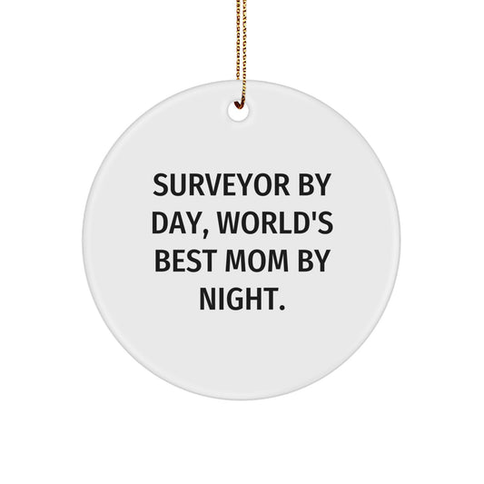 Surveyor Gifts for Christmas - Funny Quote Circle Ornament, Gifts from Mom for Surveyor By Day, World's Best Mom By Night. - Image 1