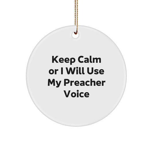 Funny Preacher Christmas Circle Ornament Gifts from Men to Preachers Keep Calm Or I Will Use My Preacher Voice - Image 1