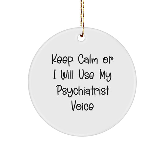 Funny Psychiatrist Gifts for Women - Keep Calm Or I Will Use My Psychiatrist Voice Circle Ornament, Christmas Unique Gifts from Friends, Family, Coworkers - Image 1