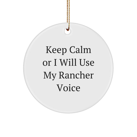Funny Rancher Gifts from Friends - Keep Calm Or I Will Use My Rancher Voice Circle Ornament for Christmas Unique Gifts for Ranchers - Image 1