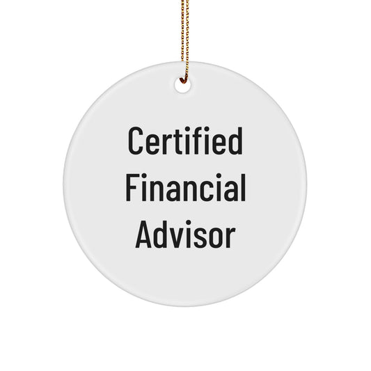 Funny Financial Advisor Gifts from Friends - Certified Financial Advisor Quotes, Circle Ornament, Christmas Unique Gifts for Financial Advisors, Colleagues, Coworkers - Image 1