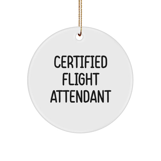 Flight Attendant Gifts from Friends, Certified Flight Attendant Quote, Circle Ornament, White Christmas Unique Gift, Flight Attendant - Image 1