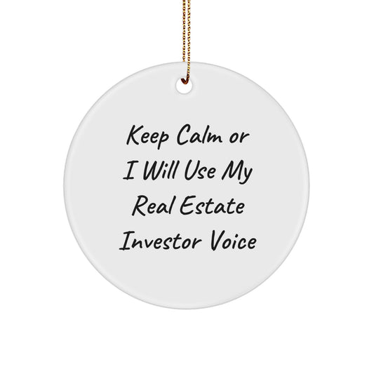 Funny Real Estate Investor Gifts from Friends - 'Keep Calm Or I Will Use My Real Estate Investor Voice' Circle Ornament for Christmas Unique Gifts - Image 1