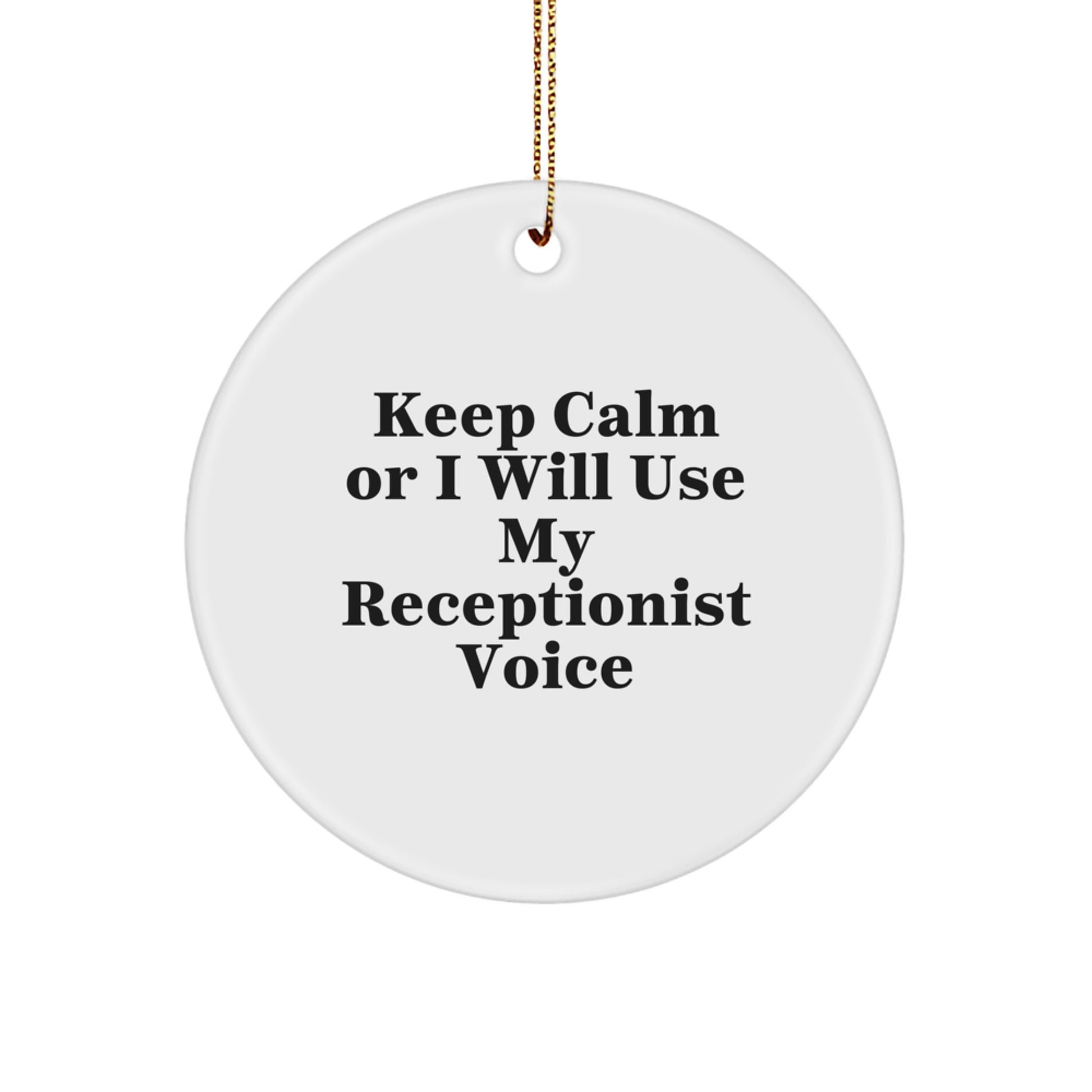 Funny Receptionist Gifts for Coworkers, Men, Women - Keep Calm Or I Will Use My Receptionist Voice Circle Ornament for Christmas Unique Presents - Image 1