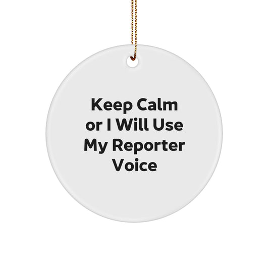 Funny Reporter Gifts for Friends, Keep Calm Or I Will Use My Reporter Voice Christmas Ornament Circle, Gifts from Family to Coworkers - Image 1