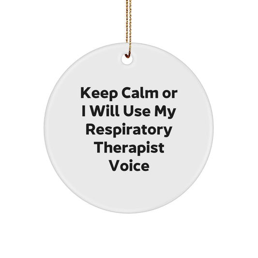 Funny Respiratory Therapist Gifts from Men to Friends - Keep Calm Or I Will Use My Respiratory Therapist Voice Christmas Unique Circle Ornament - Image 1