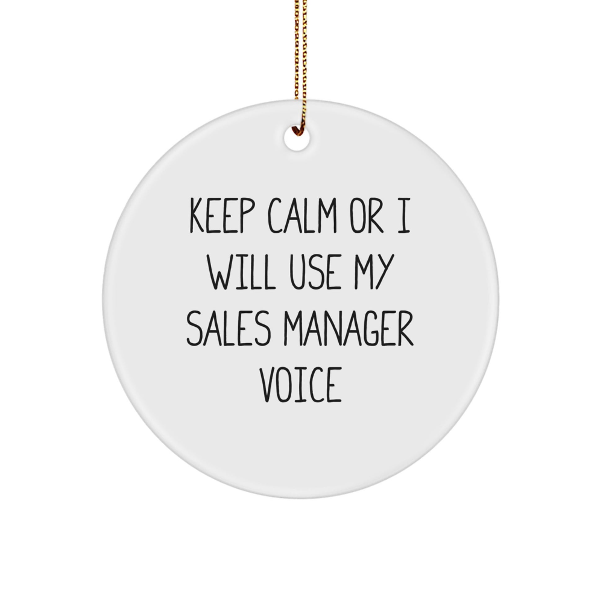 Funny Sales Manager Gifts from Men for Christmas Unique Circle Ornament, Keep Calm Or I Will Use My Sales Manager Voice, Inspirational Sales Manager Decorations, Sales Manager Gifts - Image 1