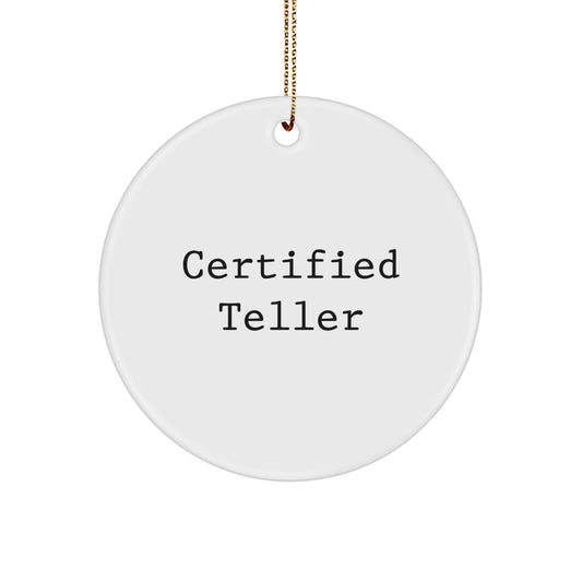 Certified Teller Gifts from Friends and Family - Funny Circle Ornament for Men and Women - Teller Quote Christmas Unique - Image 1