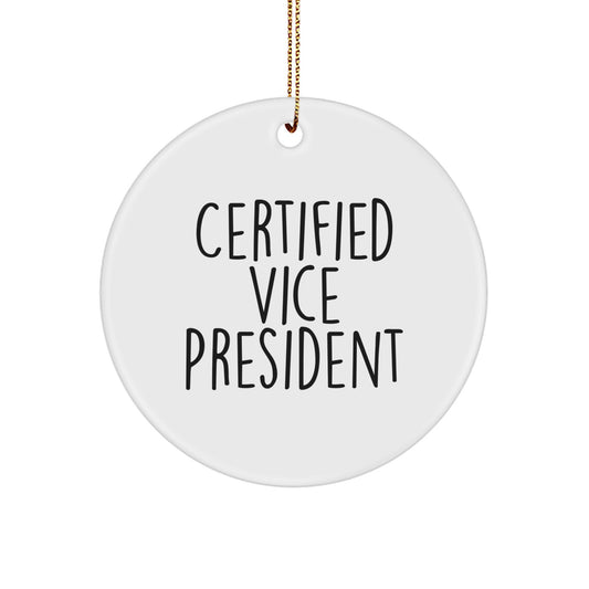 Funny Vice President Gifts for Men, White Circle Ornament with Certified Quote from Edge-to-Edge Sublimation, Gifts from Friends, Family, or Coworkers for Christmas Unique Presents - Image 1