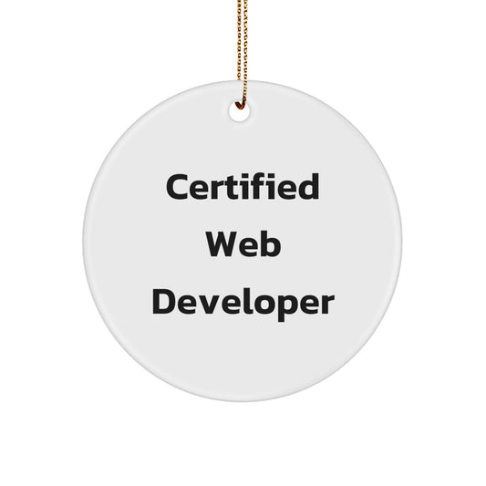Funny Quote Gifts from Friends for Web Developers - Circle Ornament for Christmas, 'Certified Web Developer' Quote, Web Developer Gifts - Image 1