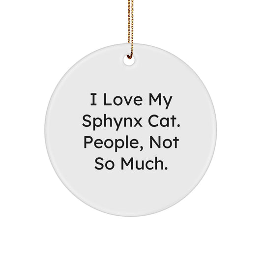 I Love My Sphynx Cat Circle Ornament - Funny Christmas Unique Gift for Sphynx Cat Lover from Friend, Sphynx Cat Enthusiast, Funny Cat Owner - Image 1
