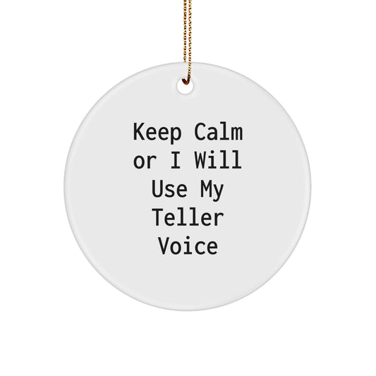 Funny Teller Gifts from Friends, Unique Circle Ornament for Christmas Memorable Presents - Keep Calm, Teller Voice Humor, Gifts for Teller Lovers - Image 1
