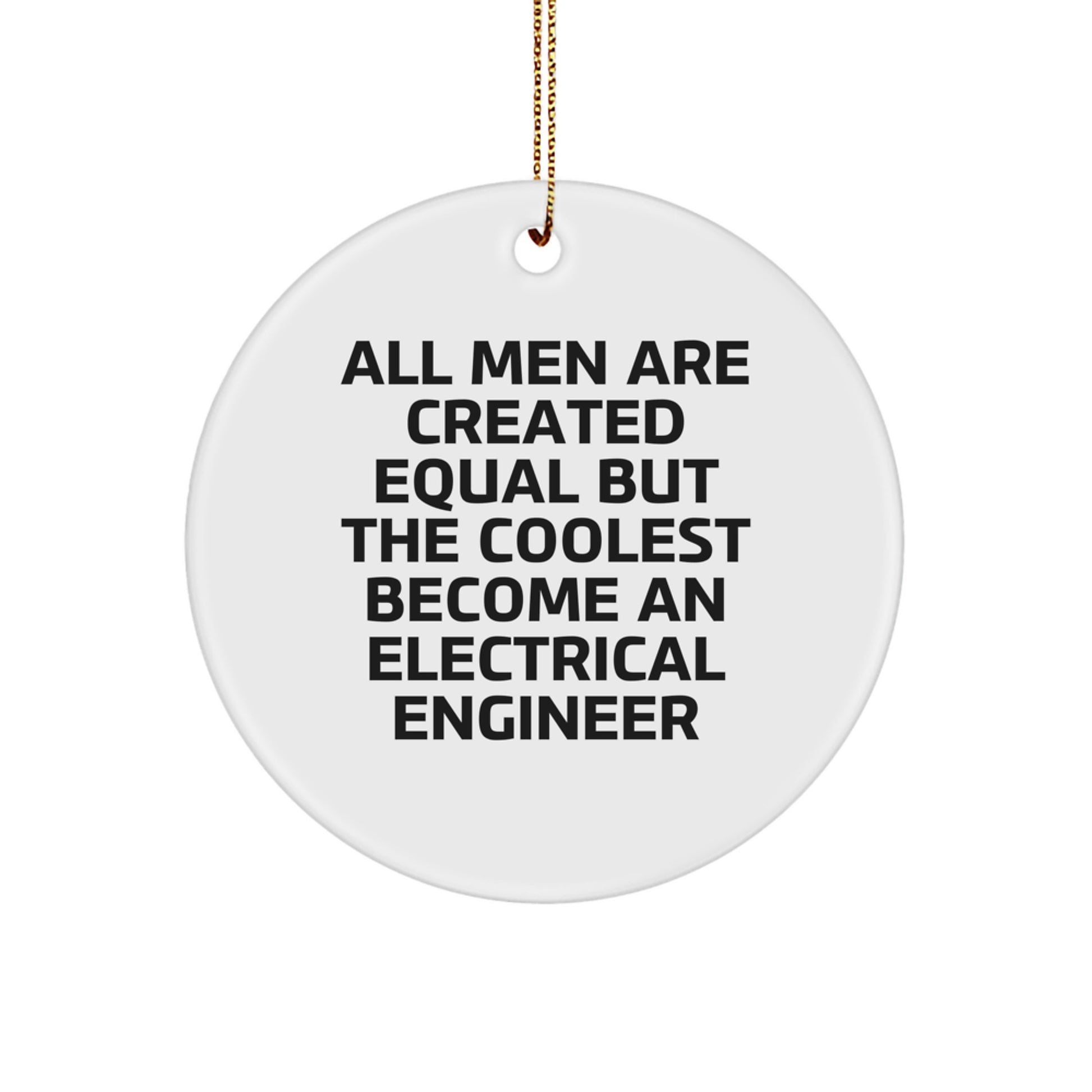 Funny Electrical Engineer Circle Ornament, Gifts from Men to Electrical Engineers, Inspirational Christmas Unique Gifts - Image 1