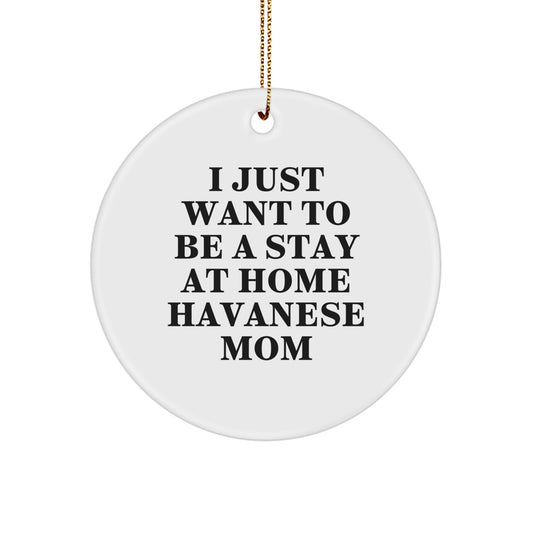 Funny Havanese Dog Mom Christmas Circle Ornament - Gifts from Mom for Havanese Dog Lover - Unique Christmas Unique Gifts for Havanese Dog Owners - Image 1