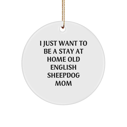 Old English Sheepdog Funny Mom Christmas Circle Ornament Gifts from Friends and Family - Image 1