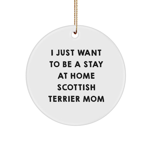 Funny Scottish Terrier Dog Mom Gifts for Scottish Terrier Dog Lover, Circle Ornament from Mom to Scottish Terrier Dog Owner, Unique Christmas Unique Gifts - Image 1