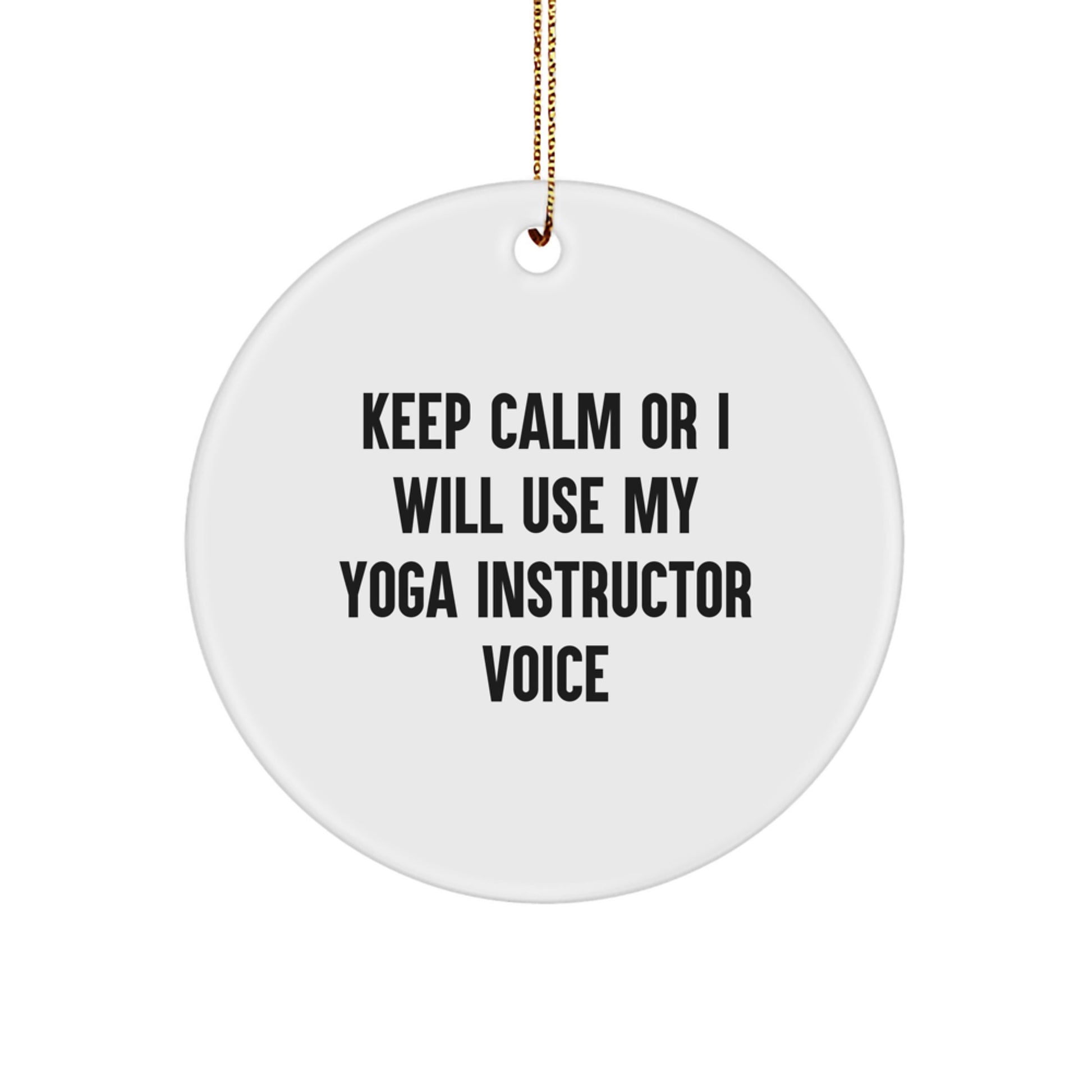 Funny Yoga Instructor Gifts for Women, Keep Calm Or I Will Use My Yoga Instructor Voice Circle Ornament, Christmas Unique Gifts from Friends - Image 1