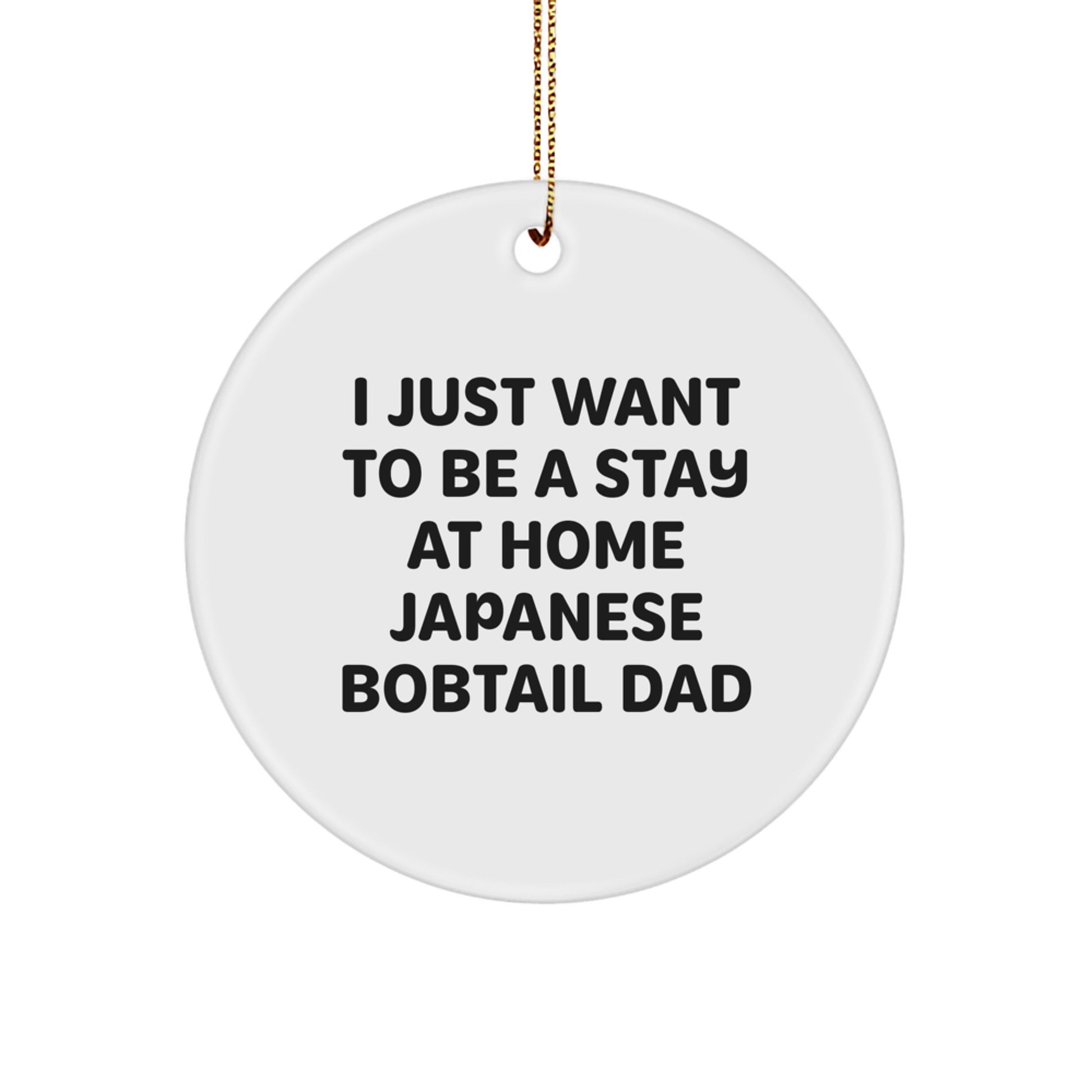 Funny Japanese Bobtail Cat Gifts for Men from the Dad Who Just Wants to Stay at Home, Circle Ornament for Christmas Decorations - Image 1