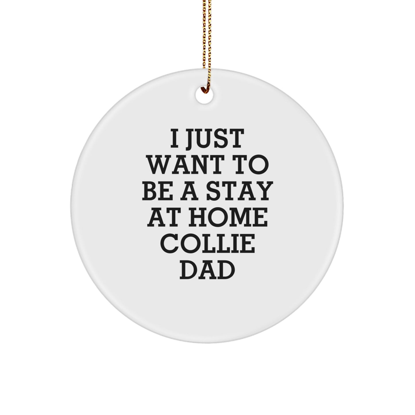 Funny Collie Dog Dad Gifts from Men to Collie Dog Owners at Christmas Unique Ornaments Circle Shaped - Image 1