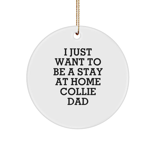 Funny Collie Dog Dad Gifts from Men to Collie Dog Owners at Christmas Unique Ornaments Circle Shaped - Image 1