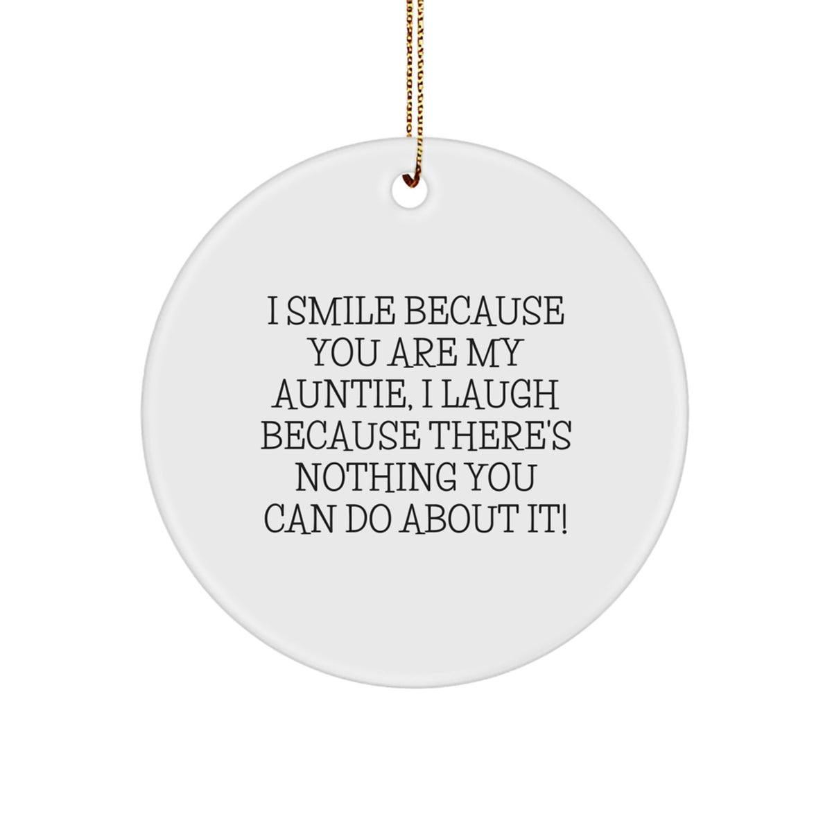 Funny Auntie Gifts for Christmas - I Smile Because You Are My Auntie - Circle Ornament Gifts from Family - Image 1