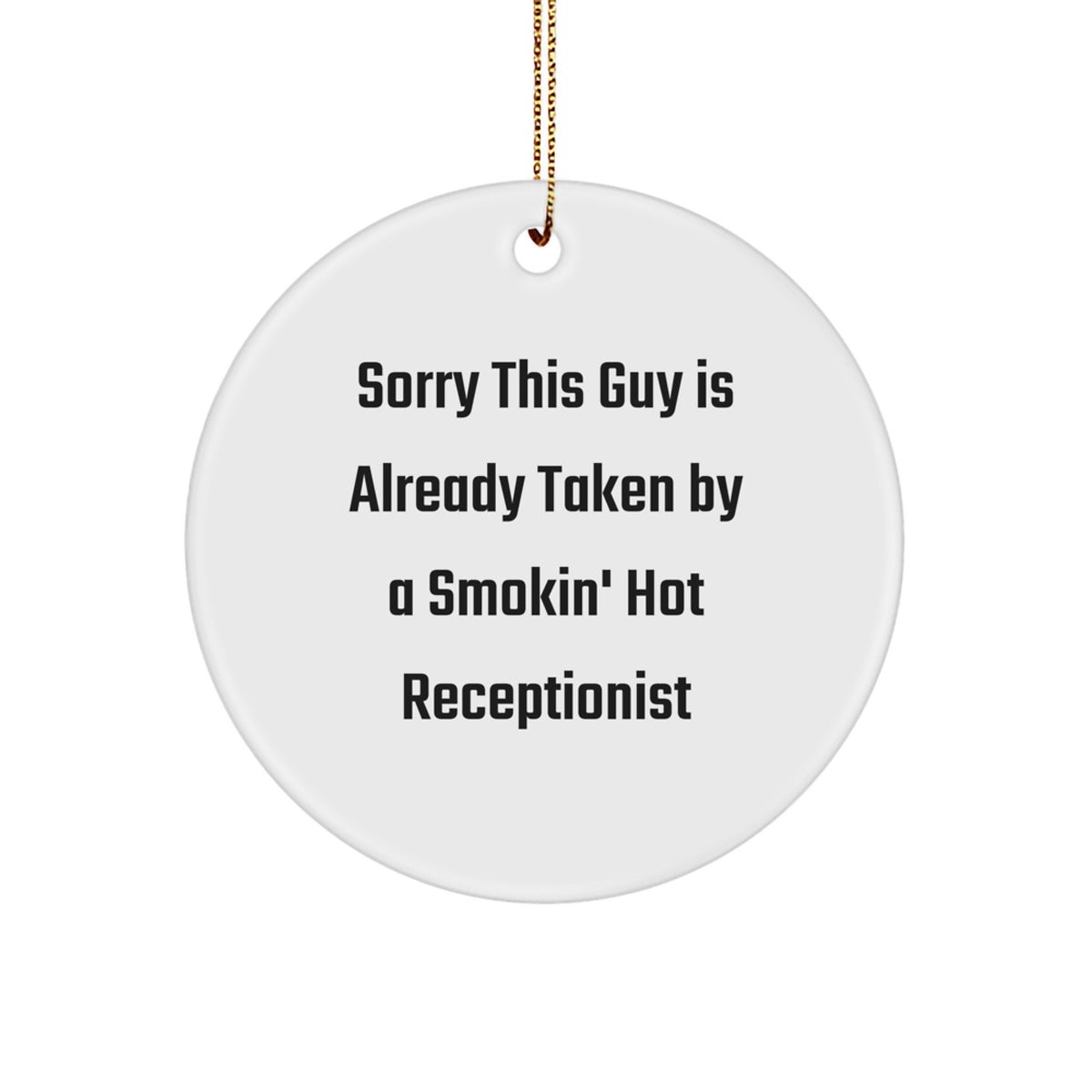 Funny Circle Ornaments for Receptionist, Gifts from Friends and Family for Christmas, Sorry This 'Guy' Is Already Taken, Unique Receptionist Gifts - Image 1