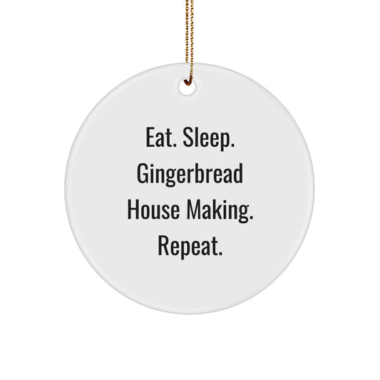 Gingerbread House Making Gifts, Eat. Sleep. Gingerbread House Making. Repeat., Circle Ornament for Christmas, Gifts from Family, Friends, or Coworkers - Image 1