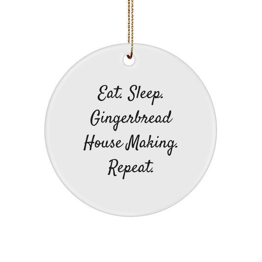 Gingerbread House Making Gifts from Friends, Family, or Coworkers - Eat. Sleep. Gingerbread House Making. Repeat. Circle Ornament for Christmas - Image 1