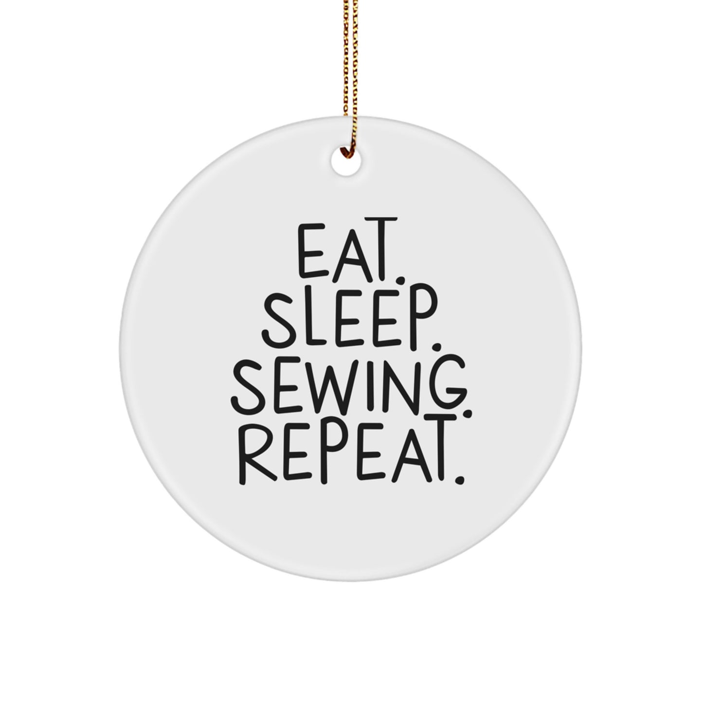 Funny Sewing Gifts for Friends and Family - Eat. Sleep. Sewing. Repeat. Christmas Circle Ornament - Image 1