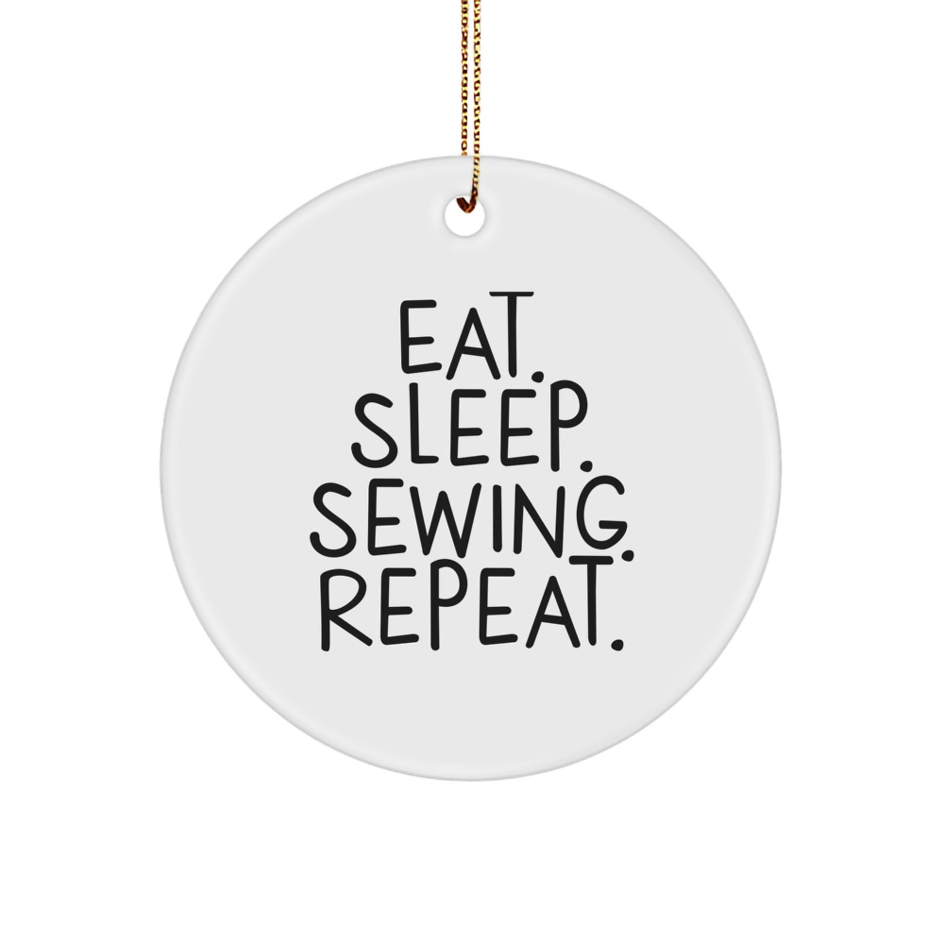 Funny Sewing Gifts for Friends and Family - Eat. Sleep. Sewing. Repeat. Christmas Circle Ornament - Image 1
