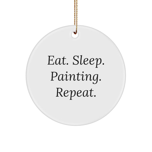 Funny Painting Quotes Circle Ornament, Eat. Sleep. Painting. Repeat., Gifts from Friends, Gifts for Painting Enthusiasts, Christmas Unique Symbols - Image 1