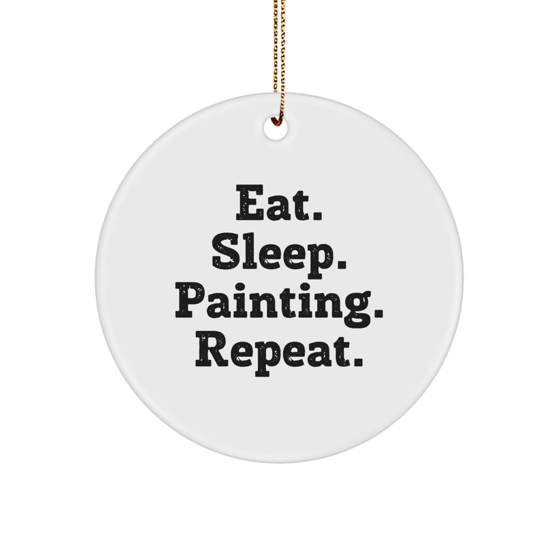 Funny Painting Gifts for Friends, Family, or Coworkers - Eat. Sleep. Painting. Repeat. Circle Ornament, White, 2.75" tall, 0.5 oz, Durable MDF, Perfect for Christmas - Image 1
