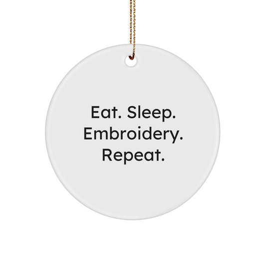 Embroidery Enthusiasts' Delight, Eat. Sleep. Embroidery. Repeat. Circle Ornament, Gifts from Friends, Christmas Unique Gifts for Women, Embroidery Lovers - Image 1