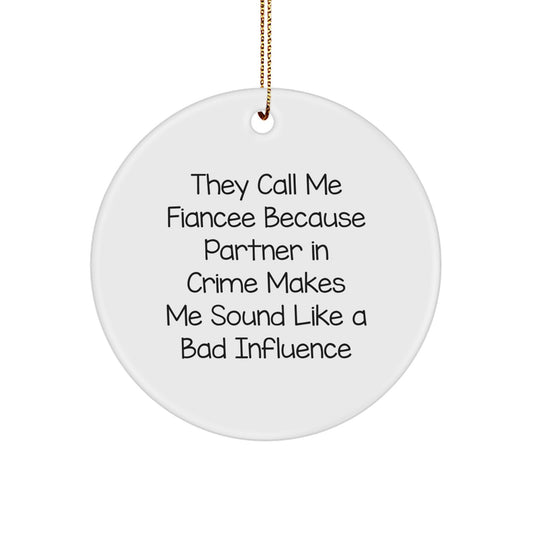 Funny Fiancee Gifts for Her, Christmas Unique Circle Ornament, Partner In Crime Quote - Gifts from Lovers to Fiancee - Image 1