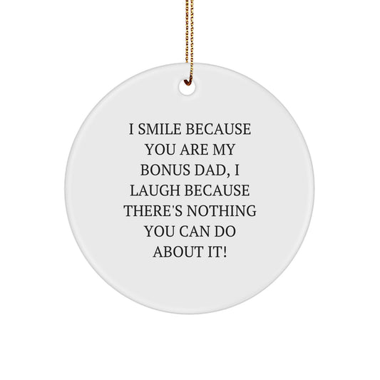 Funny Bonus Dad Gift, Circle Ornament for Christmas Unique Gifts, Handmade from Durable MDF with Vibrant Quote - Image 1