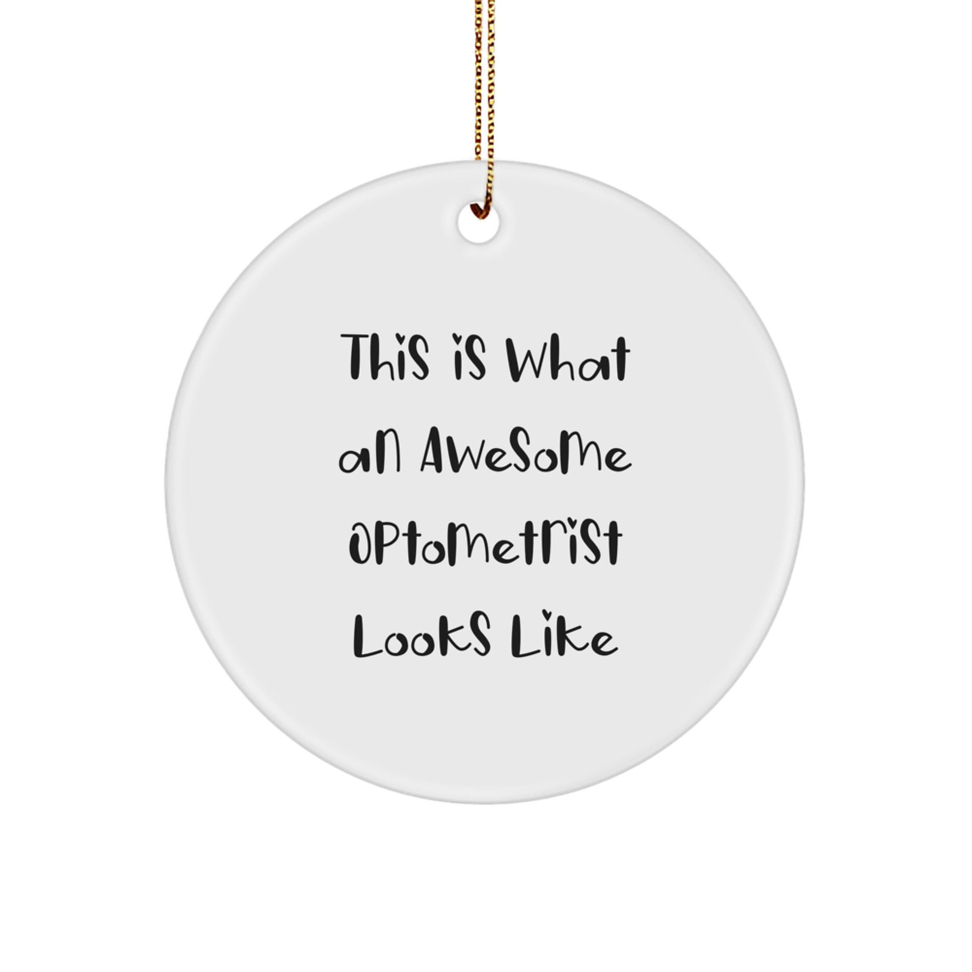 Funny Optometrist Gifts from Friends, Christmas Circle Ornament, 'This Is What An Awesome Optometrist Looks Like' - Image 1
