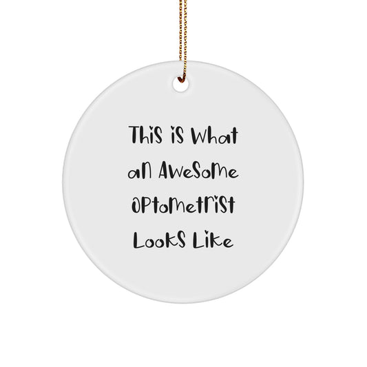 Funny Optometrist Gifts from Friends, Christmas Circle Ornament, 'This Is What An Awesome Optometrist Looks Like' - Image 1