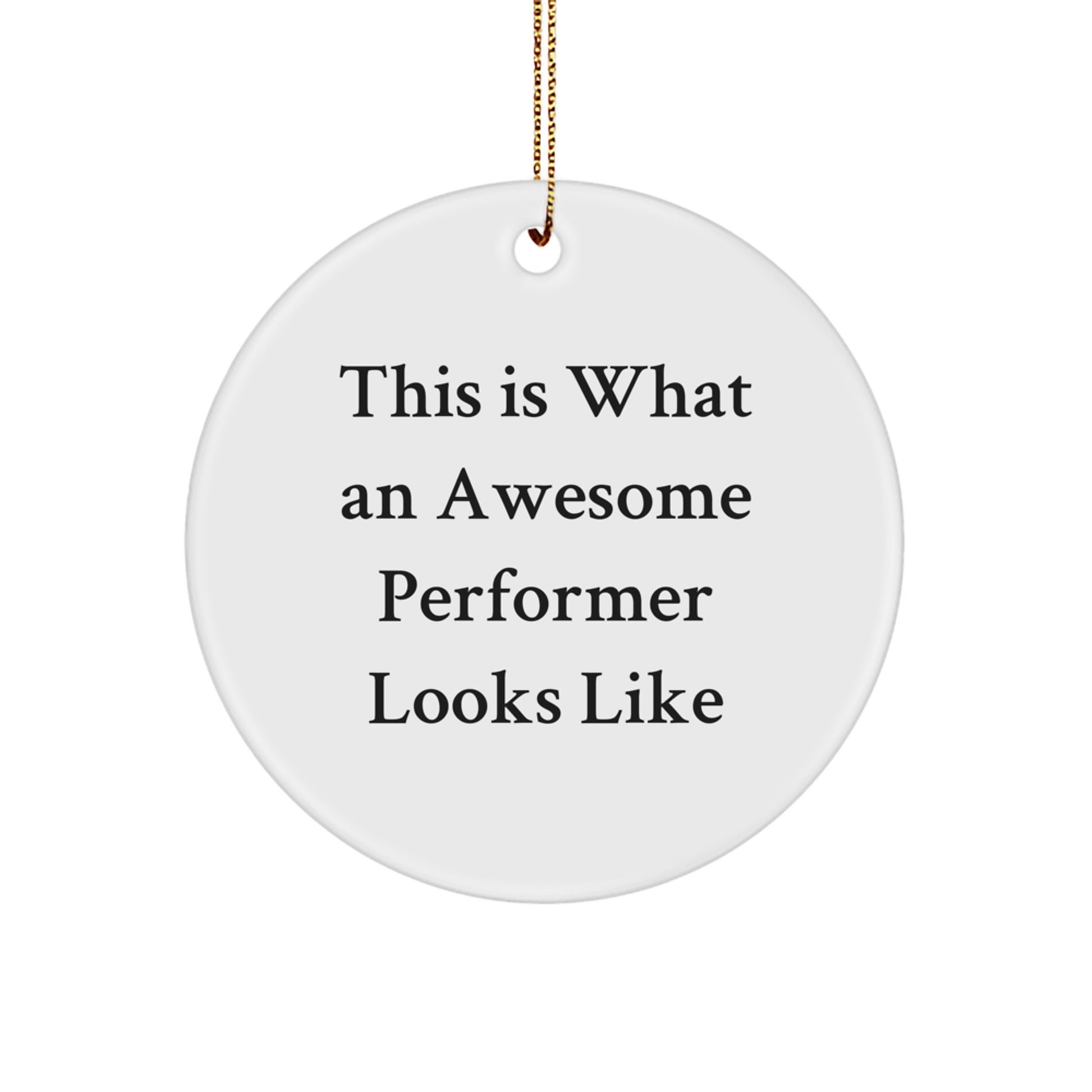 Funny Performer Gifts from Men to Friends, Circle Ornament for Christmas, This Is What An Awesome Performer Looks Like - Image 1