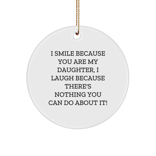 Funny Daughter Circle Ornament Gifts from Mom or Dad for Christmas Unique Presents - Image 1