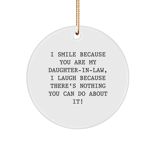 Funny Daughter-in-law Gifts for Her, I Smile Because You Are My Daughter-in-law, White Circle Ornament, Gifts from Family, Unique Christmas Unique Gifts for Daughter-in-law - Image 1